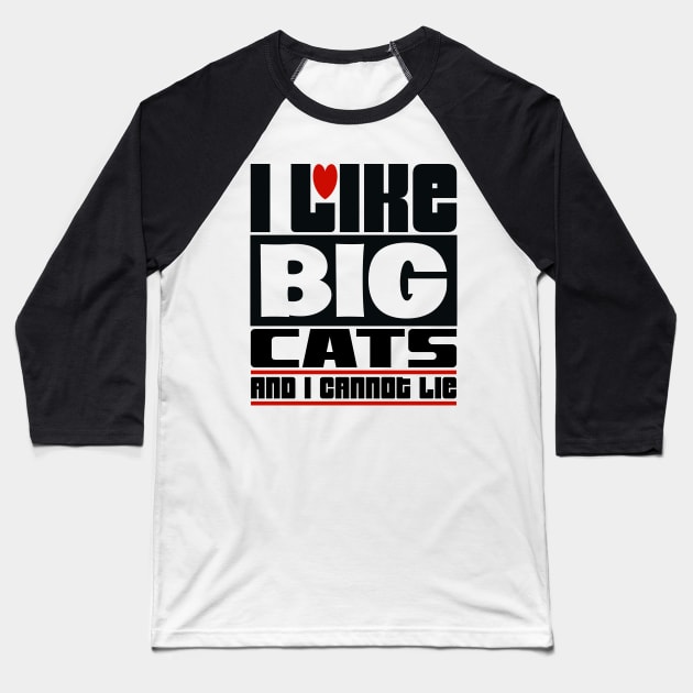 I like big cats and I cannot lie Baseball T-Shirt by colorsplash